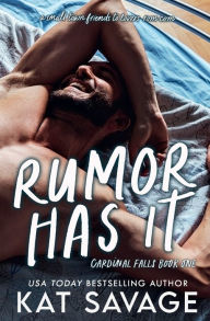 Title: Rumor Has It: A Small Town, Friends to Lovers Rom Com, Author: Kat Savage