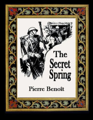 Title: The Secret Spring, Author: Pierre Benoït