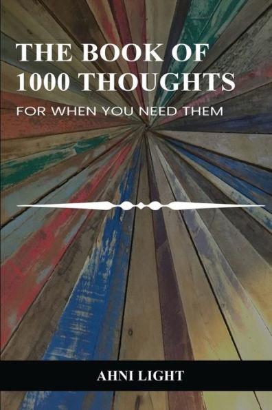 The Book Of 1000 Thoughts: For When You Need Them