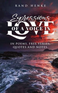 Title: Expressions of a Voice in Love, Author: Randolph Henke