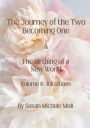 The Journey Of The Two Becoming One: & The Birthing Of A New World