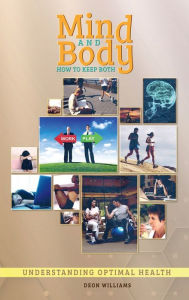 Title: Mind and Body: How to Keep Both Healthy, Author: Deon Williams