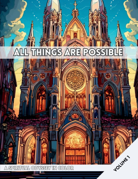 All Things Are Possible: A Whimsical Religious Adult Coloring Book Full of Spiritual Images and Inspirational Bible Verses