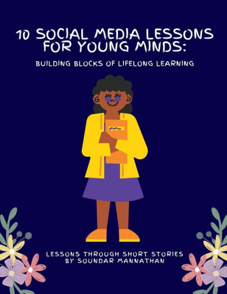 10 Social Media Lessons for Young Minds: Building Blocks of Lifelong Learning
