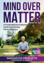 Mentally Healthy: Mind over Matter:A Comprehensive Companion Guide to Achieving Mental Wellness