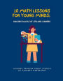 10 Math Lessons for Young Minds: Building Blocks of Lifelong Learning