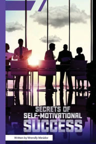 Title: Secrets of Self-Motivational Success, Author: Wrendly Mesidor