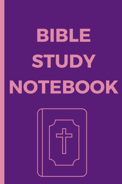 Bible Study Note Book: Your Path to Spiritual Growth