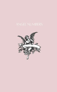 Title: 1: 11:Angel Numbers, Author: Angie Delise