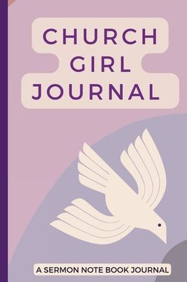 Church Girl Journal: A Sermon Notebook