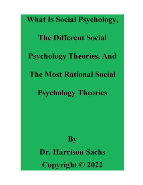 What Is Social Psychology, The Different Psychology Theories, And Most Rational Theories