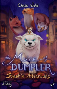 Title: The Mice of Dumpler: Jonah's Adventure:, Author: Chris Weld