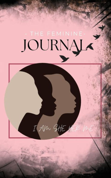 The Feminine Journal: I AM SHE HER ME