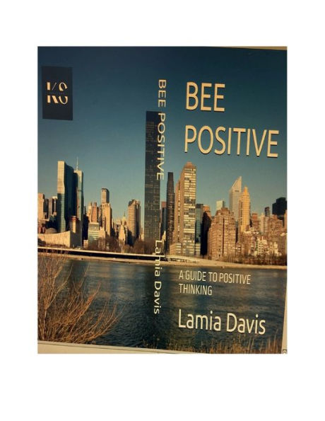 BEE POSITIVE: A GUIDE TO POSITIVE THINKING