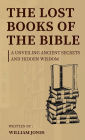 The Lost Books of the Bible: Unveiling Ancient Secrets and Hidden Wisdom