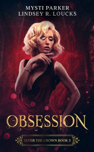 Title: Obsession: A Vampire Romance, Author: Lindsey R. Loucks