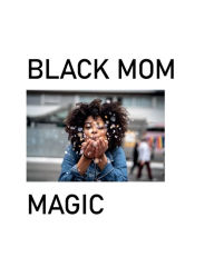 Title: BLACK MOM MAGIC INTRO TO SPELL WORKS, Author: Lamia Davis