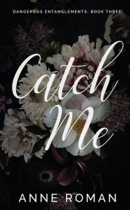 Title: Catch Me, Author: Anne Roman