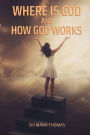 Where is God and How God Works