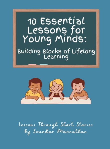 10 Essential Lessons for Young Minds: Building Blocks of Lifelong Learning