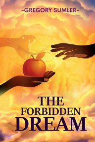 Title: The Forbidden Dream, Author: Gregory Sumler