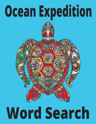 Title: Ocean Expedition Word Search Large Print for Seniors, Elderly, Dementia, Alzheimer's: 25 Puzzles with Answer Keys, Author: Calm Designs