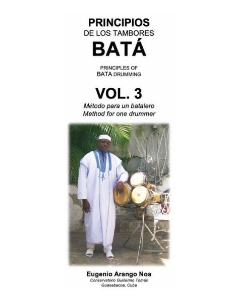 Principios de los Tambores Bata: Volume 3 (Un batalero):