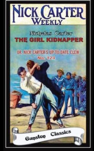 Title: NICK CARTER ~THE GIRL KIDNAPPER, Author: Nick Carter