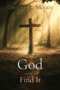 Title: The Way to God and How to Find It, Author: Dwight L. Moody