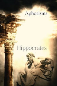 Title: Aphorisms, Author: Hippocrates