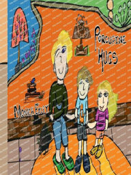 Title: PORCUPINE HUGS, Author: MONICA EXLEY