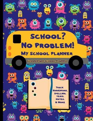 My Fun Monsters Elementary School Planner: Undated Weekly Planner for Elementary Students