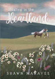 Free download android books pdf Healing in the Heartland MOBI FB2 RTF by Shawn Maravel, Erika Plum in English