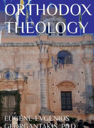 Title: ORTHODOX THEOLOGY, Author: Emmanouil Georgantakis