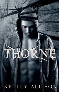 Title: Thorne, Author: Ketley Allison