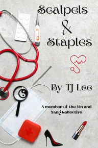 Title: Scalpels & Staples, Author: Tj Lee