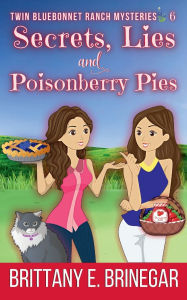 Ebook nederlands downloaden gratis Secrets, Lies, and Poisonberry Pies: A Small-Town Cozy Mystery English version RTF PDB iBook 9798369296028