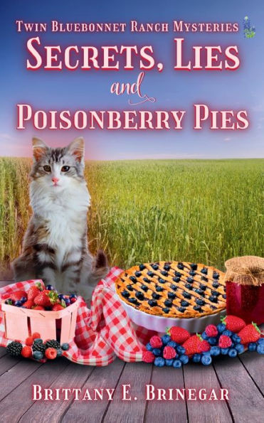 Secrets, Lies, and Poisonberry Pies: A Small-Town Cozy Mystery