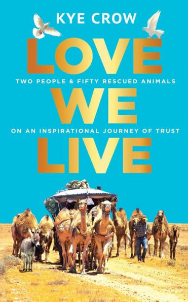 Love We Live: My Leap of Faith with Fifty Rescued Animals