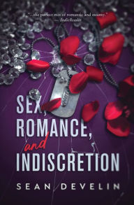 Title: Sex, Romance, and Indiscretion, Author: Sean Develin