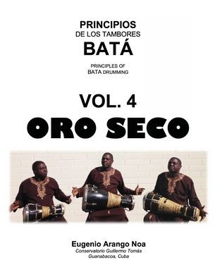 Principios de los Tambores Bata: Volume 4 (Oro Seco):