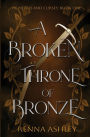A Broken Throne of Bronze