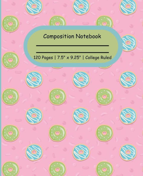 Composition Notebook Donut Theme 120 College Ruled Lined Pages 7.5" x 9.25"