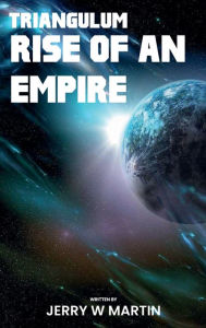 Title: Rise Of An Empire, Author: Jerry W. Martin