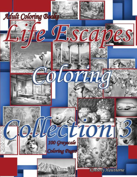 Life Escapes Coloring Collection 3 Grayscale Adult Coloring Book