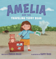 Title: Amelia and the Traveling Teddy Bear, Author: Janilee Miles