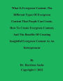 What Is Evergreen Content, The Different Types Of Evergreen Content, And How To Create Evergreen Content