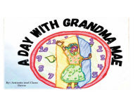 Title: A DAY WITH GRANDMA MAE, Author: CIARA SUROS