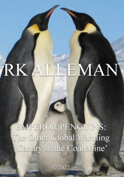 EMPEROR PENGUINS: :The Other Global Warming 'Canary In The Coal Mine'