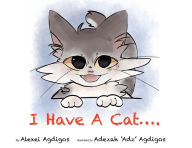 Title: I Have a Cat...., Author: Alexei Agdigos